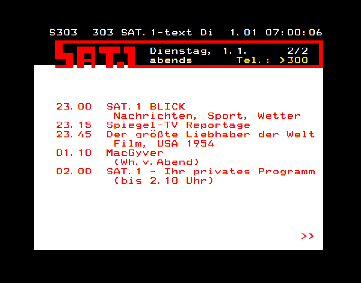 SAT1text's tweet photo. SEITENVORSTELLUNG - TAFEL SEITE 303 ( ROLLSEITE )

Das ausführliche TV Programm
SAT. 1 HEUTE: abends
Auf der Rollseite 303.
( Seite 303 - 2/2 )

#SAT1 #TEXT #VON #FRÜHER
#IHR #PRIVATES #PROGRAMM
#VIDEOTEXT #TELETEXT 
#DEUTSCHLAND #ÖSTERREICH #SCHWEIZ
#SAT1TV #PROGRAMMTAFEL
#TV
. https://t.co/WB8hWdmxgZ
