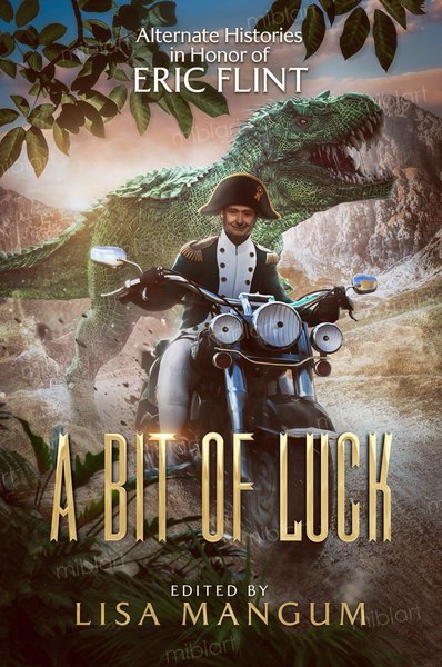 A Bit of Luck: Alternate Histories in Honor of Eric Flint from WordFire Inc & WordFire Press February 9, 2024. It’s meant for young adult and adult readers.
@WordFirePress #alternatehistory #speculativefiction #comingsoon #CoverReveal