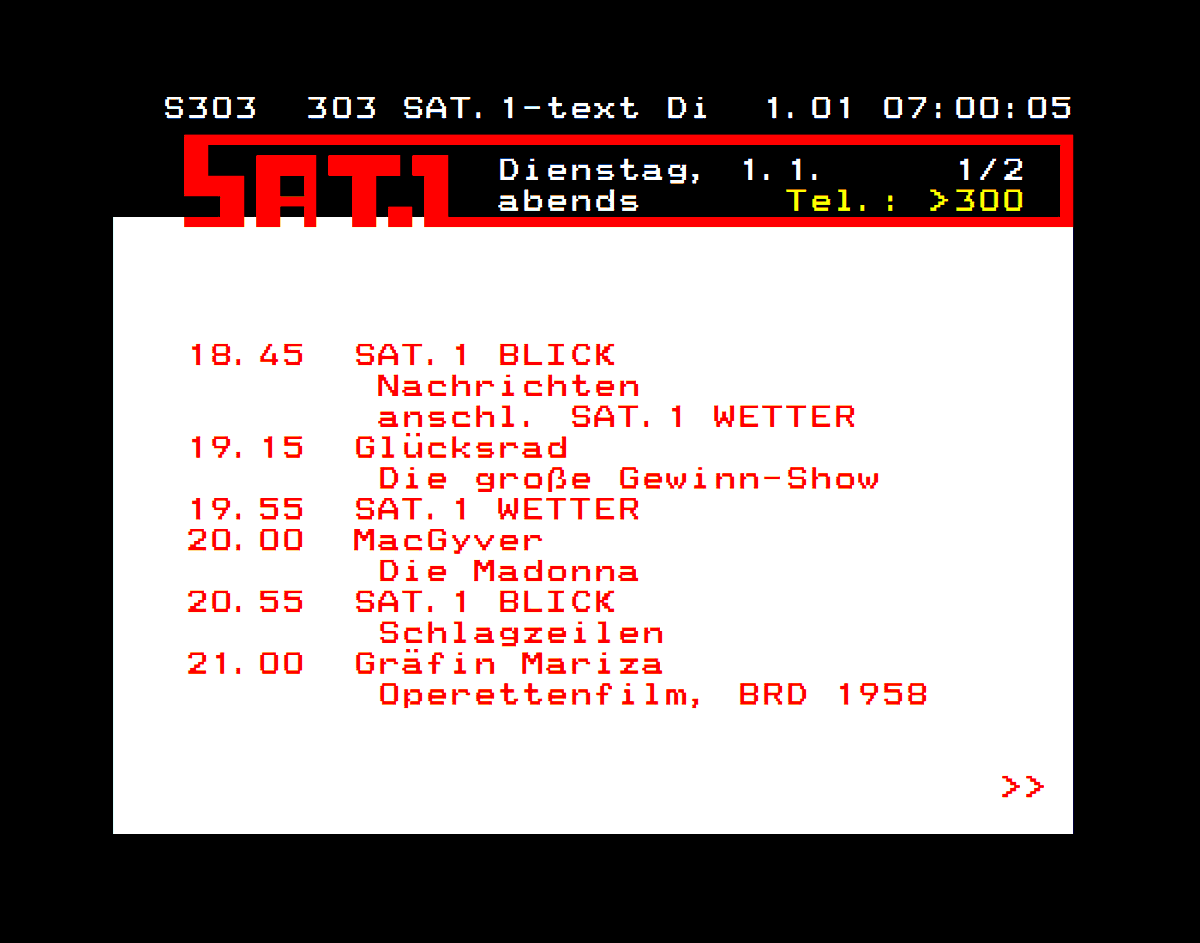SAT1text's tweet photo. SEITENVORSTELLUNG - TAFEL SEITE 303 ( ROLLSEITE )

Das ausführliche TV Programm
SAT. 1 HEUTE: abends
Auf der Rollseite 303.
( Seite 303 - 1/2 )

#SAT1 #TEXT #VON #FRÜHER
#IHR #PRIVATES #PROGRAMM
#VIDEOTEXT #TELETEXT 
#DEUTSCHLAND #ÖSTERREICH #SCHWEIZ
#SAT1TV #PROGRAMMTAFEL
#TV
. https://t.co/OLV2WWUOlC
