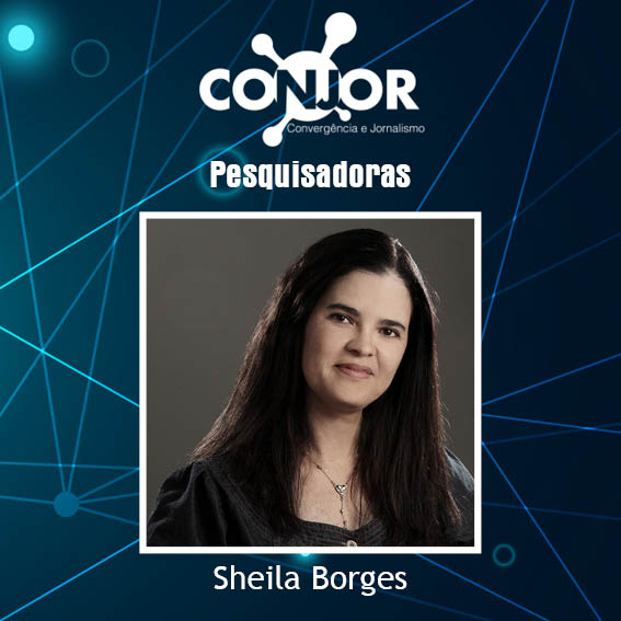 Sheila Borges é professora adjunta do Núcleo de Design e Comunicação, na UFPE. Integra o ConJor, na linha de pesquisa de Estudos do Som. Seu interesse de pesquisa está ligado a redes e tecnologias sociais, mídias digitais, mídias sonoras e rádio expandido.