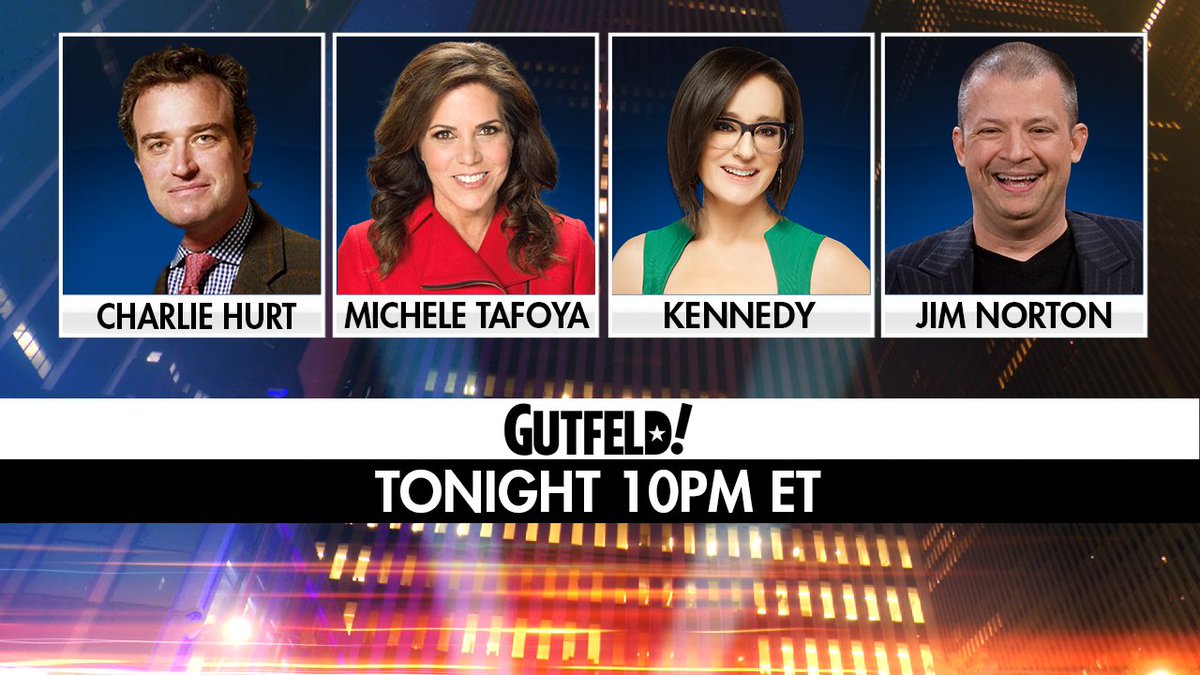 Tonight on #Gutfeld! @CharlesHurt, @Michele_Tafoya, @KennedyNation and @JimNorton. Tune in at 10PM ET!