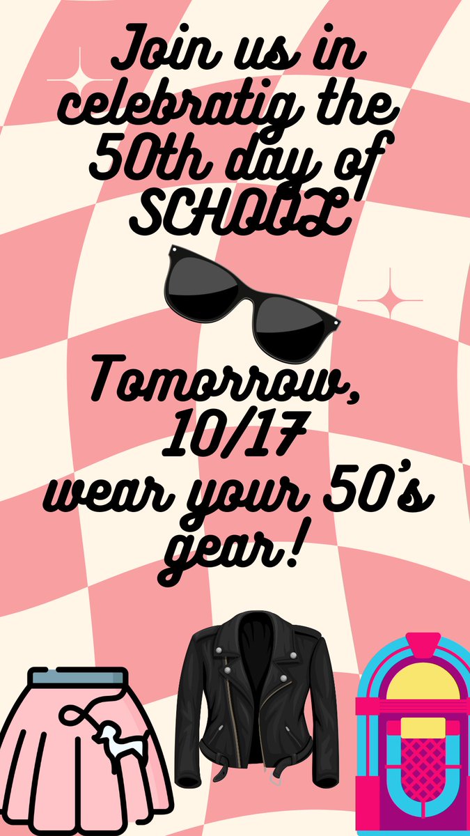 Tomorrow is the 50th day of school! We are celebrating by wearing our 50s gear. Let's see those POODLE SKIRTS, SHADES, and LEATHER JACKETS. Can you Dig It?