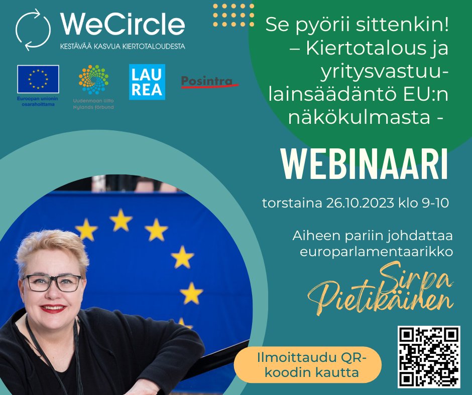 Lainsäädäntö kiertotalouteen ja yritysvastuuseen liittyen on muuttumassa, ja vaikuttaa vähitellen jokaiseen yritykseen. Tilannekuvaa EU:sta tuo 26.10. klo 9-10 MEP Sirpa Pietikäinen. 

🎧Ilmoittaudu mukaan QR-koodin kautta tai posintra.fi/tapahtumat/

#wecircle #eakr #webinaari