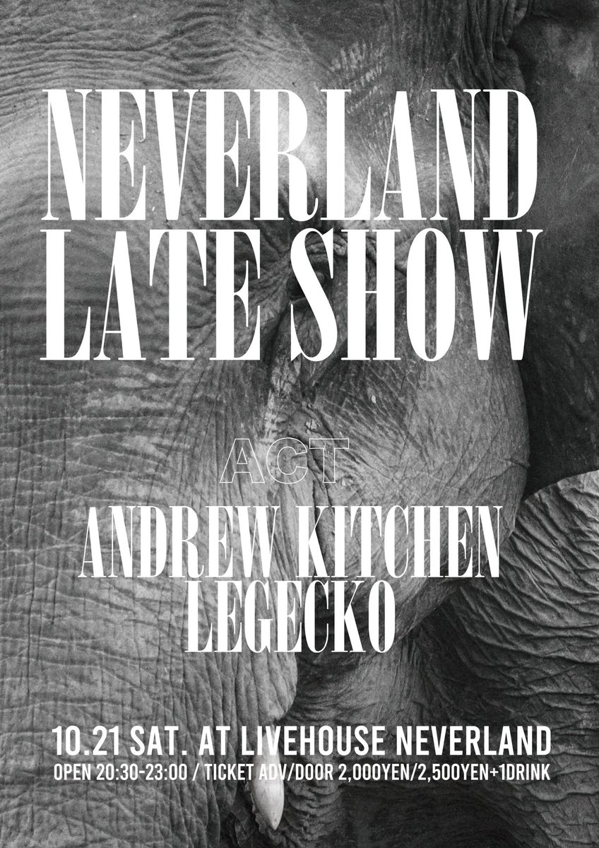 NARANEVERLAND's tweet photo. 💥NEW SHOW ADD💥

2023.10.21(SAT.)
【NEVERLAND LATE SHOW】
OPEN/START 20:30/21:00
ADM.FEE ¥2,000+1DRINK

ACT
ANDREW KITCHEN
LEGECKO https://t.co/m8RZTCB590