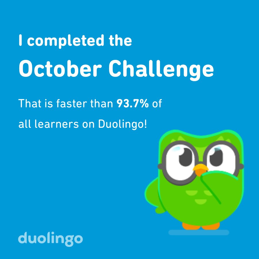 VTee10's tweet photo. I completed the October challenge faster than 93.7% of all learners on Duolingo! https://t.co/RGmHxkHYQs