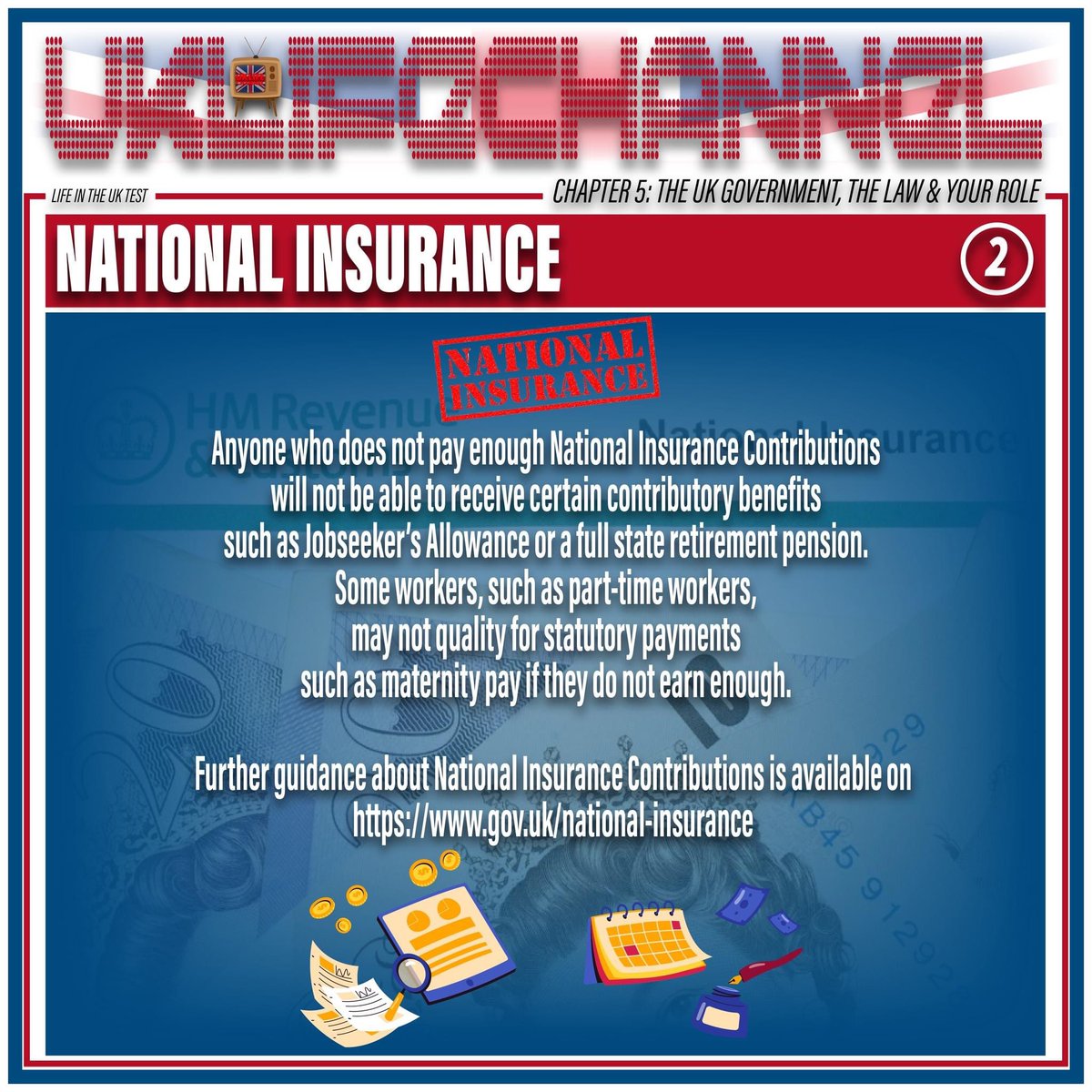 LIFE IN THE UK TEST
National Insurance Contributions
#lifeintheuktest #unitedkingdom #GreatBritain #nationalinsurance #nationalinsurancenumber #NationalInsuranceContributions #selfemployeduk #jobseekeersallowance #RetirementPension #statutorypayments #PartTimeWorkers