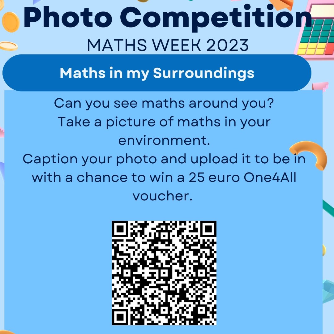 Maths in my surroundings photo competition.  Closing Date: Friday October 20th at 5pm