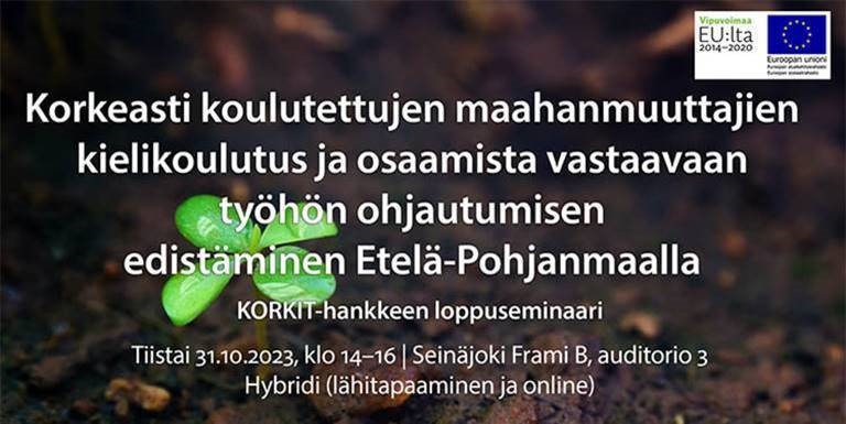 KUTSU: Korkeasti koulutettujen maahanmuuttajien kielikoulutus ja osaamista vastaavaan työhön ohjautumisen edistäminen Etelä-Pohjanmaalla – KORKIT-hankkeen loppuseminaari 31.10. HYBRIDITILAISUUS Lue lisää ja ilmoittaudu: epopisto.fi/korkit-hankkee…