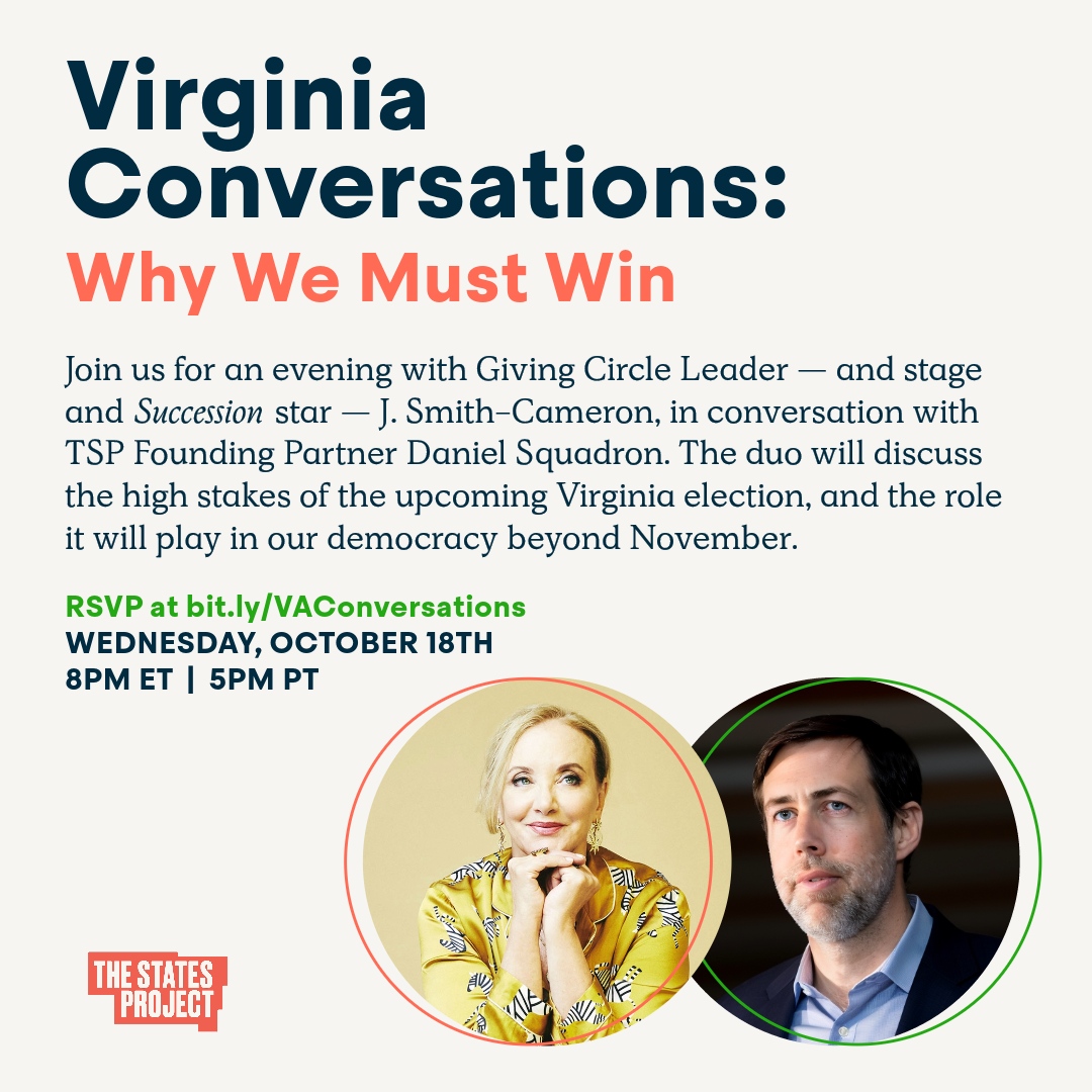 StatesProjectUS's tweet image. The results of elections in VA this November could impact all of us, no matter where we live. Join Succession star @j_smithcameron and our own @DanielSquadron for a conversation that’ll break down the need for our work together in VA this year: bit.ly/VAConversations