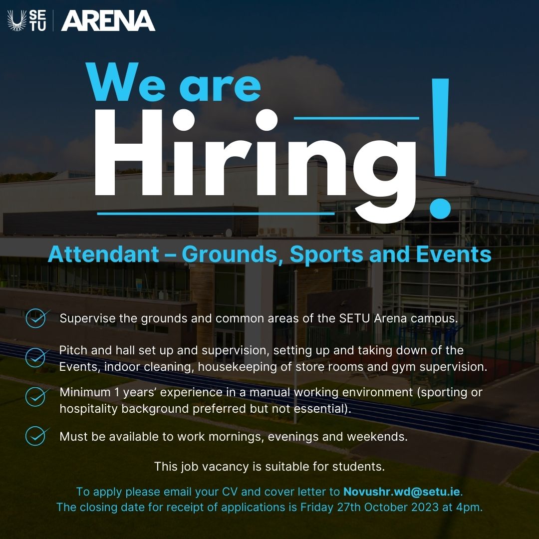 Are you a student looking for a job? 🙌

We're hiring an Attendant – Grounds, Sports and Events!

For more information or to apply please email novushr.wd@setu.ie.

The closing date for applicants is Friday 27th October at 4pm.

#SETUArena #hiring #job #events #jobswaterford