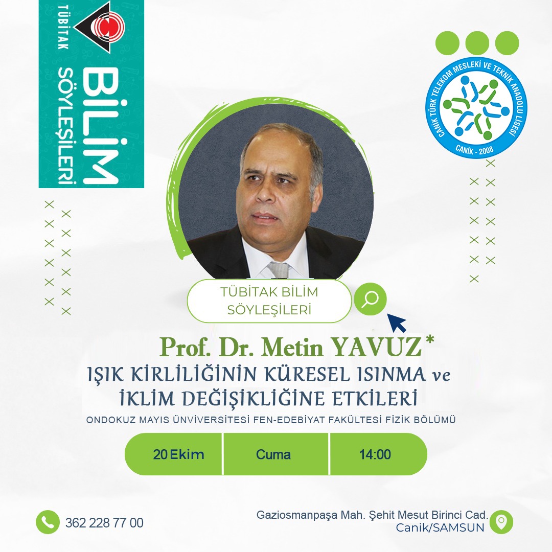 Ttmtalcanik's tweet photo. Okulumuzda Ondokuz Mayıs Ünviversitesi  Fen-Edebiyat Fakültesi Fizik Bölümü öğretim üyesi Prof. Dr. Metin YAVUZ tarafından 20 Ekim Cuma günü saat 14:00'te  "Işık kirliliğinin küresel ısınma ve iklim değişikliğine etkileri " söyleşisi yapılacaktır. https://t.co/B8EghRuZib