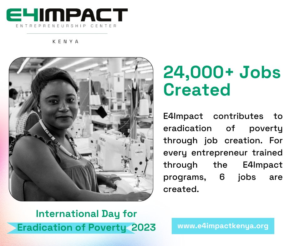 Today, the world marks the #internationaldayforeradicationofpoverty with emphasis on access to #DecentWork. As #E4ImpactKenya, we renew our commitment to #creatingsustainableimpact and #buildingimpactentrepreneurs through which we contribute to #jobcreation and #povertyreduction