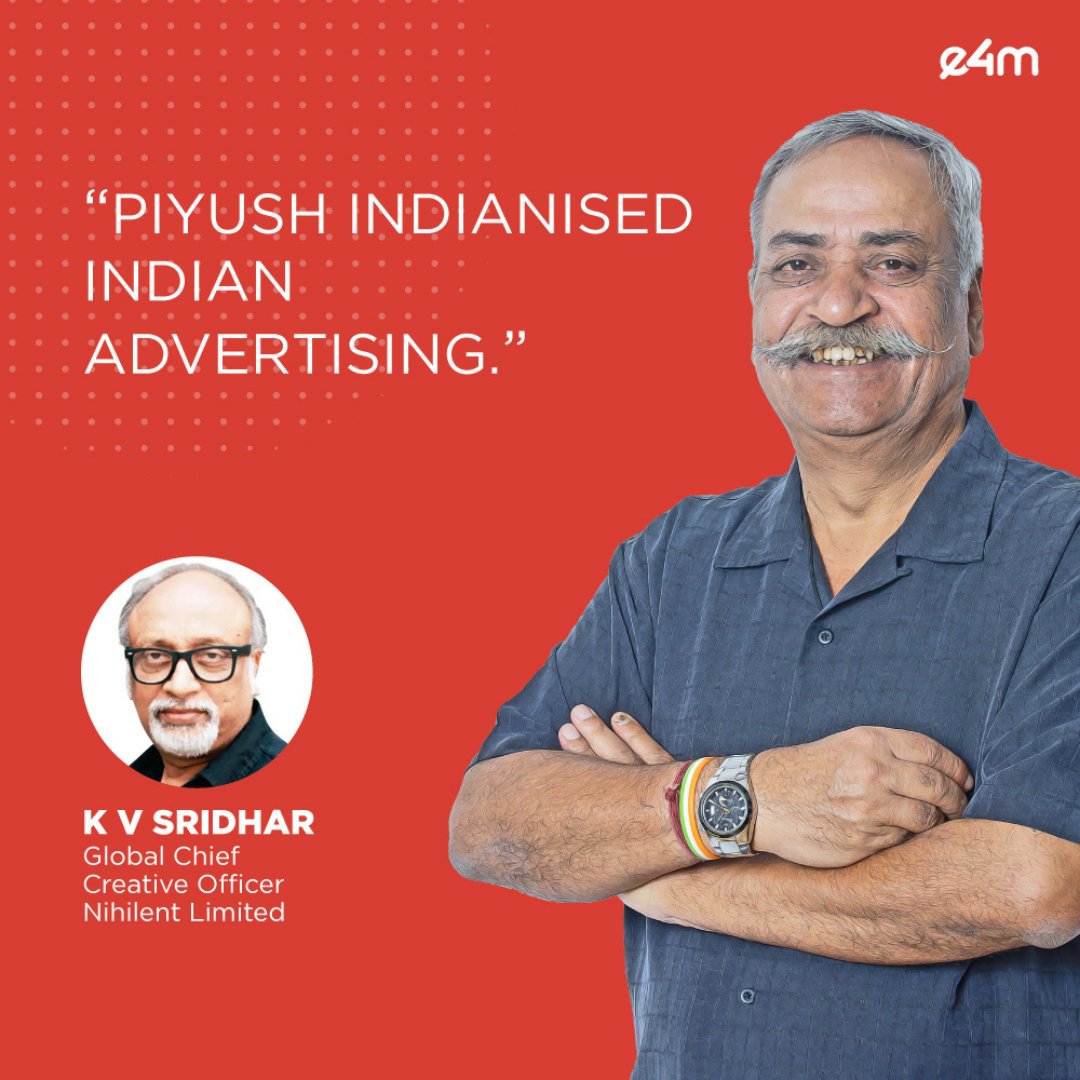 e4mtweets's tweet photo. When the world was busy thinking of ideas, Piyush taught the world how to feel them. To say he is a legend is an understatement. He is the original Pops of advertising. He alone keeps the industry’s flag flying. A complete ownership from mind and heart about what one does leads to magic. This has been one of the biggest learnings from Piyush Pandey. 

 Industry leaders share special message about Piyush Pandey.   

Read here :  

➠Piyush Pandey: ‘Creative genius and a genuinely warm person’- #CVLSrinivas, Country Manager,
@WPP India https://t.co/26xJk7gc0p

➠Piyush Indianised Indian advertising.- @kvpops
https://t.co/LNgAL2J5k9… 

➠Piyush Pandey represents the era of humanity and human ingenuity - @meajay
https://t.co/K1ixTnDcaW… 

➠‘Piyush will always be the heart of Indian advertising.- #AzazulHaque, CCO, @MeetTheMonks
https://t.co/yAZAsfqXim… 

➠‘Piyush taught me how a complete ownership about what one does leads to magic’.- #VivekSharma, Founder of #AltivystAdvisors https://t.co/HycqYZJz23 

#e4m #PiyushPandey #Marketing #Advertising