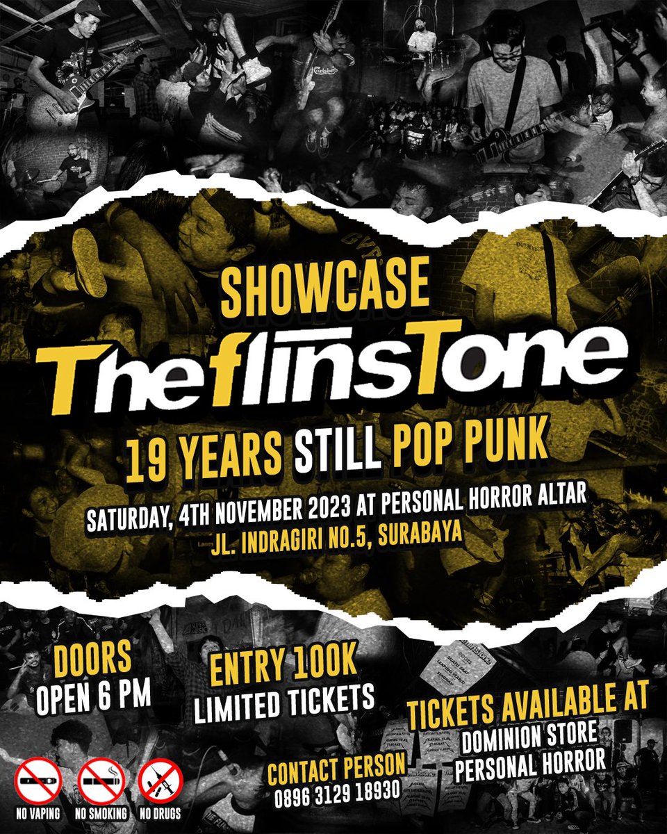THE FLINS TONE 19 YEARS STILL POP PUNK SHOWCASE
NOVEMBER 4TH, 2023

DOORS 6PM
SHOW 7PM

TICKET IDR 100.000 (LIMITED TICKET)
AVAILABLE AT
DOMINION STORE
PERSONAL HORROR

MORE INFO
0896 3129 18930

BRING EXTRA CASH FOR MERCHANDISE. SEE YA!