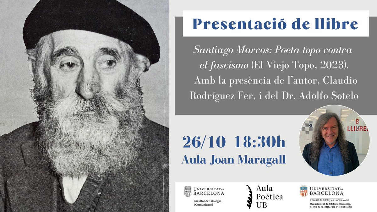 #Agenda I Presentació del llibre «Santiago Marcos: Poeta topo contra el fascismo» (@Viejo_Topo). Hi participaran l'autor, Claudio Rodríguez Fer, i el Dr. Adolfo Sotelo. 📆26/10 ⏰18:30 h 📍Aula Joan Maragall 👉Més informació: ub.edu/portal/web/fil…