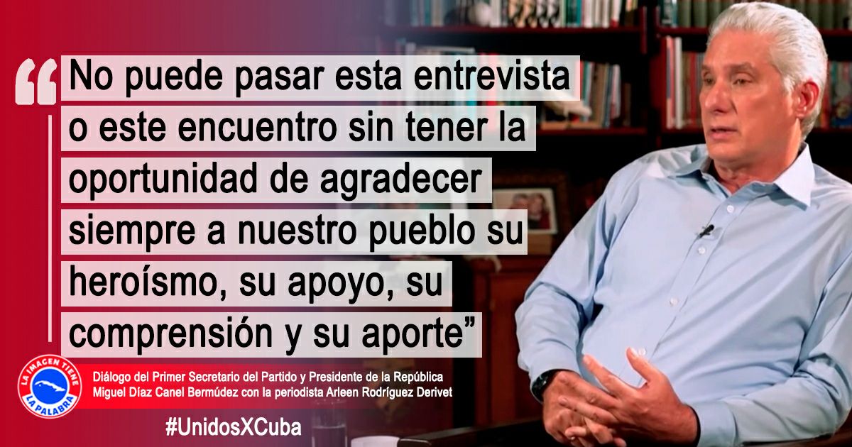 Palabras de nuestro Presidente <a href="/DiazCanelB/">Miguel Díaz-Canel Bermúdez</a> en entrevista concedida a <a href="/DerivetmR/">Arleen Rodríguez Derivet</a>.
<a href="/MincinCuba/">Comercio Cuba</a> 
<a href="/PresidenciaCuba/">Presidencia Cuba 🇨🇺</a>