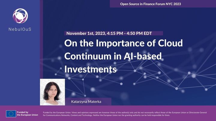 _nebulous_cloud's tweet image. Great news! Katarzyna Materka from @7bullsCom
will be representing the NebulOuS at the Open Source in Finance Forum NYC 2023 on 11/1/2023. #OpenSourceFinance #AIInvestments #OSFFNYC2023 🚀