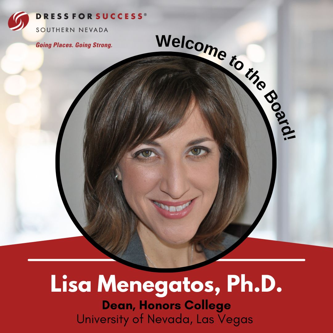 DFSSNV's tweet image. Join us in welcoming Dress for Success Southern Nevada's new board member, Dean of the Honors College at UNLV, and our very own volunteer career coach- Lisa Menegatos! 👏
