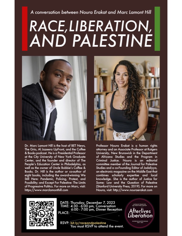 'Race, Liberation, & Palestine' 12/07, 4:30-6pm Rutgers-NB We planned this event w/ @4noura & @marclamonthill long before 10/6, as part of our 2nd #AfterlivesOfLiberation workshop, 'Antiracism & Liberation in Contemporary Activism.' Not sharing location for now.