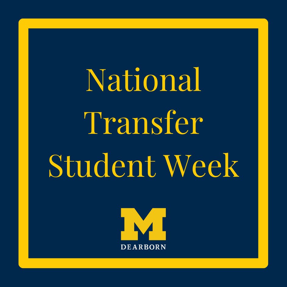 The University of Michigan-Dearborn would like to acknowledge all the transfer students on our campus. As 1/3 of the student body, your experiences and unique perspectives enrich our community. We see you! We support you! We are glad you are a part of the UM-Dearborn Family!