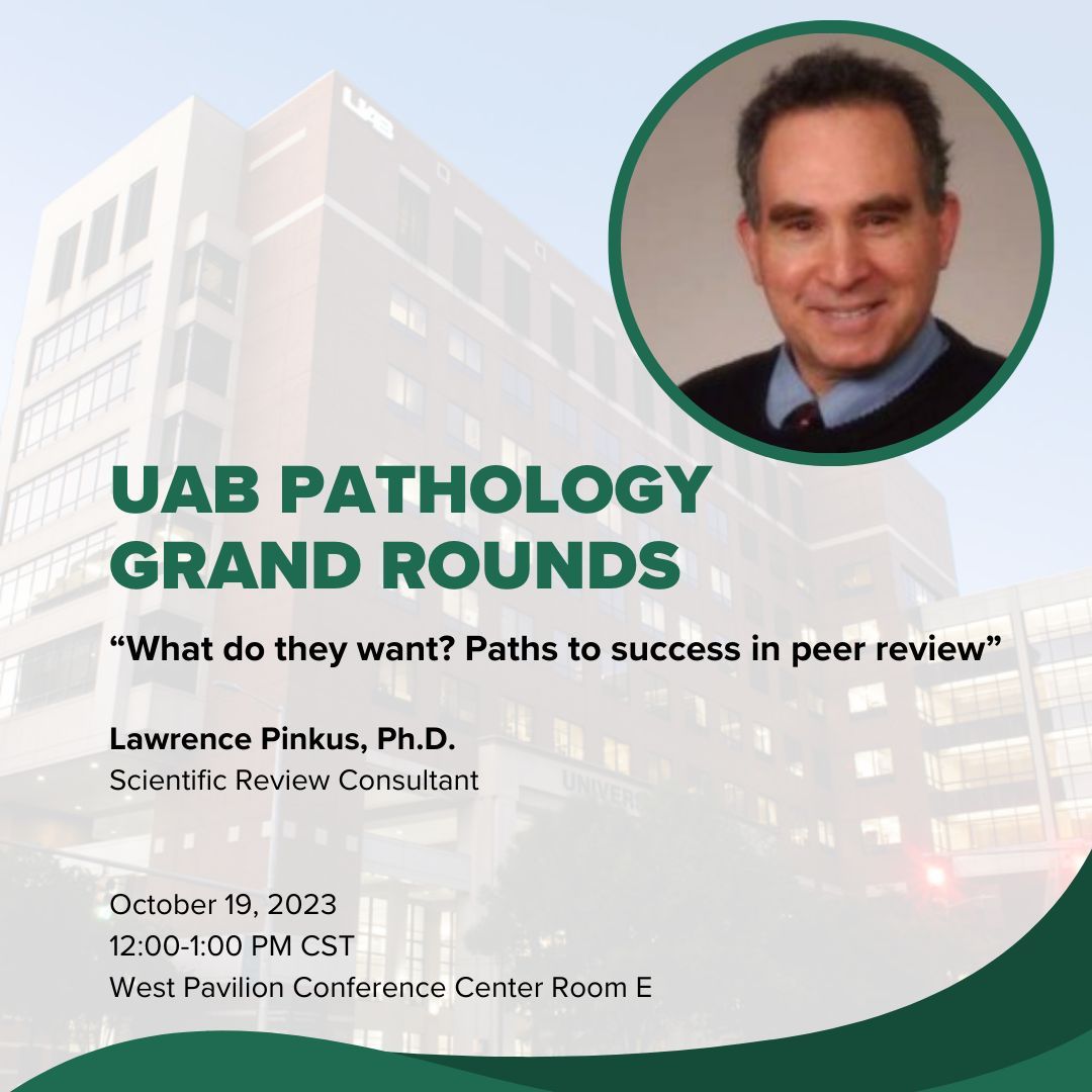 Join us this Thursday @ 12 in WPCC-E for @UABPathology Grand Rounds ft. Lawrence Pinkus, Ph.D., Scientific Review Consultant, for, 'What do they want? Paths to success in peer review.' Register: buff.ly/46OOoWo