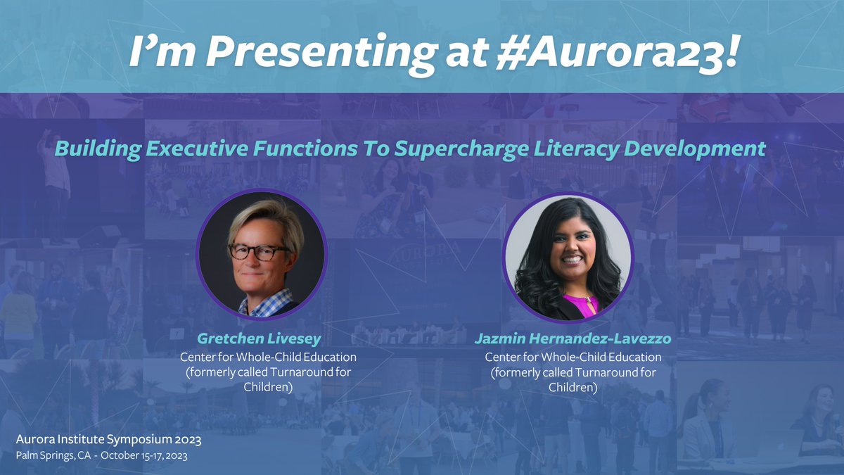 Join us at our second session at #Aurora23! Gretchen Livesey and Jazmin Hernandez Lavezzo from the Center for Whole-Child Education will host a breakout session on Building #ExecutiveFunctions To Supercharge #Literacy Development today at 1:45 p.m. #WholeChild