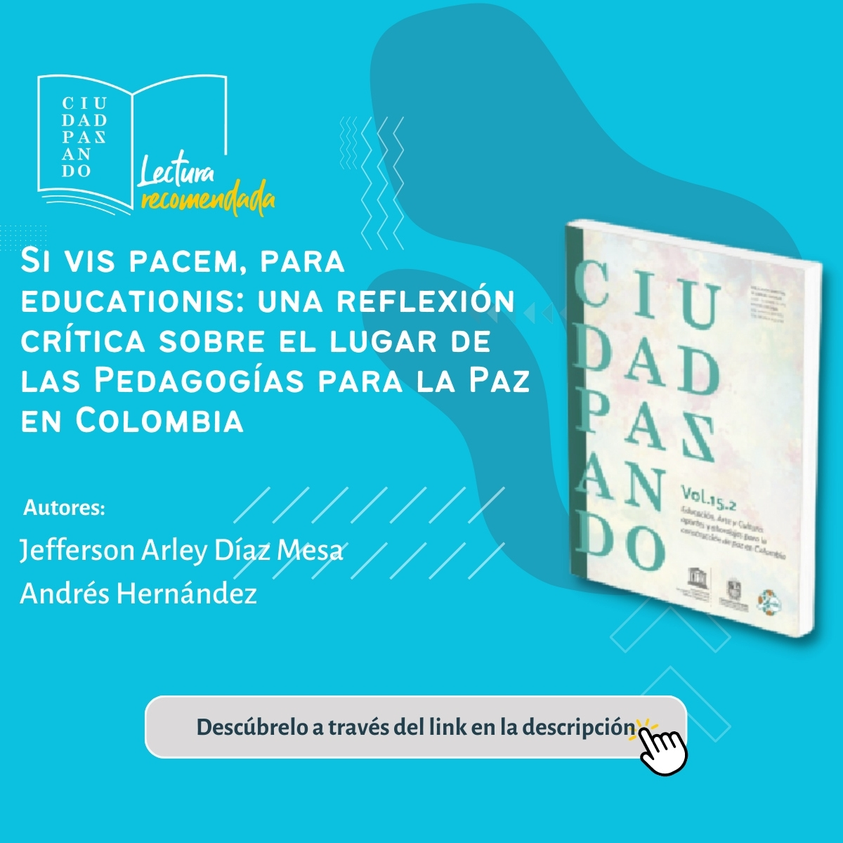 CiudadPaz_ando's tweet photo. #CiudadPazando | ¿Nos ayudas a compartir? | Lectura recomendada de esta semana: Si vis pacem, para educationis: una reflexión crítica sobre el lugar de las Pedagogías para la Paz en Colombia. Descúbrelo a través del siguiente enlace: https://t.co/6XNx0al8eE https://t.co/cmLg4Lzqvc