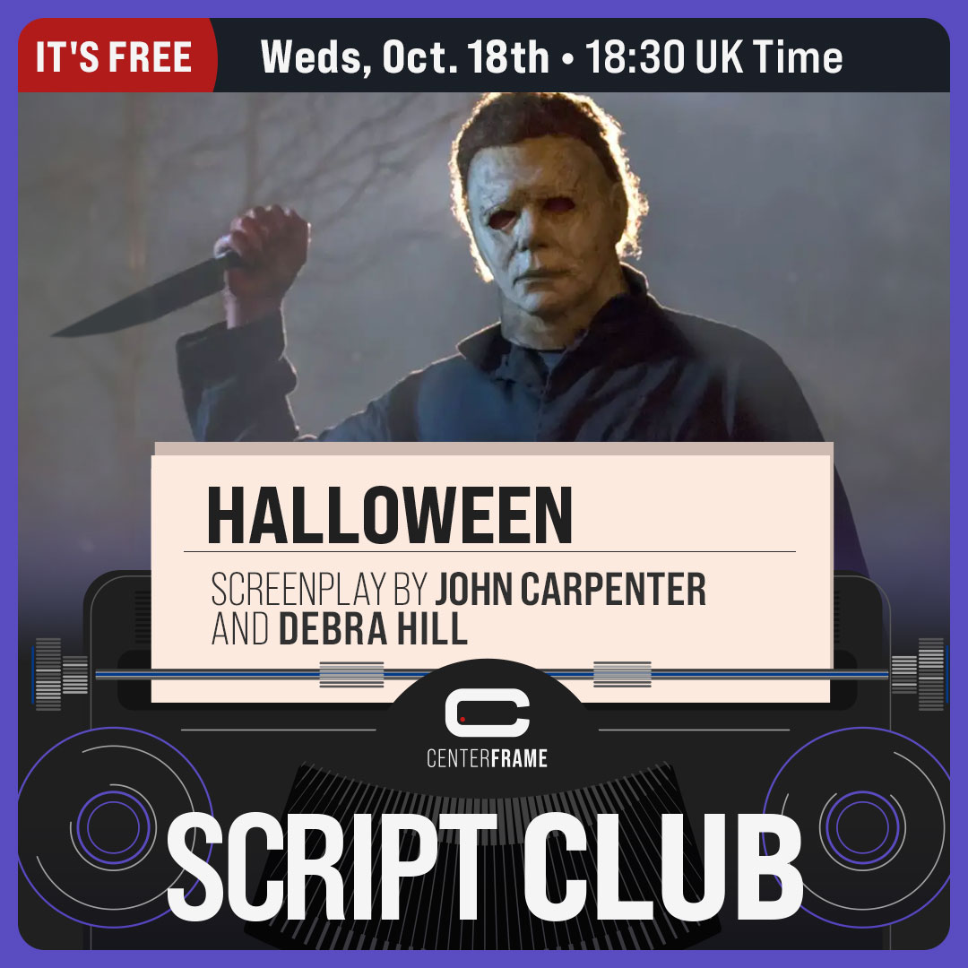 CenterframeClub's tweet image. 👻 Jeepers Creepers! #ScriptClub is back!!! 🎃
On the dissecting table: the script for #HALLOWEEN by John Carpenter and Debra Hill.
Join the discussion: eu1.hubs.ly/H05PW-k0
⏰ Weds, Oct 18th, 18:30 UK time
📍 Online
💸 Totally FREE!