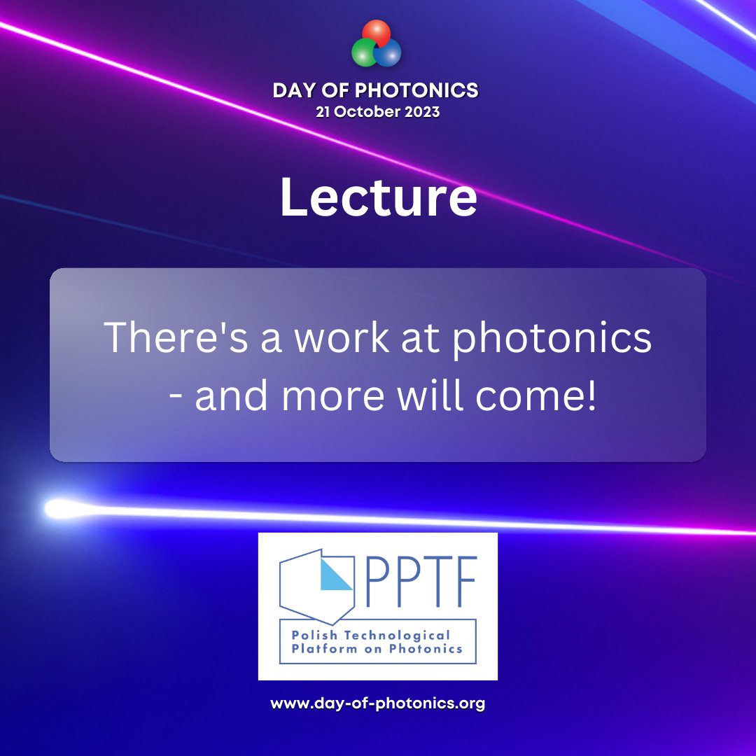 🌟PPTF - Polish Technological Platform on Photonics will celebrate DAY OF PHOTONICS with a lecture at with the Faculty of Physics, University of Varsaw with the title "There's a work at photonics - and more will come!"

#dayofphotonics2023 #photonics #youngtalent #jobsinphotonics
