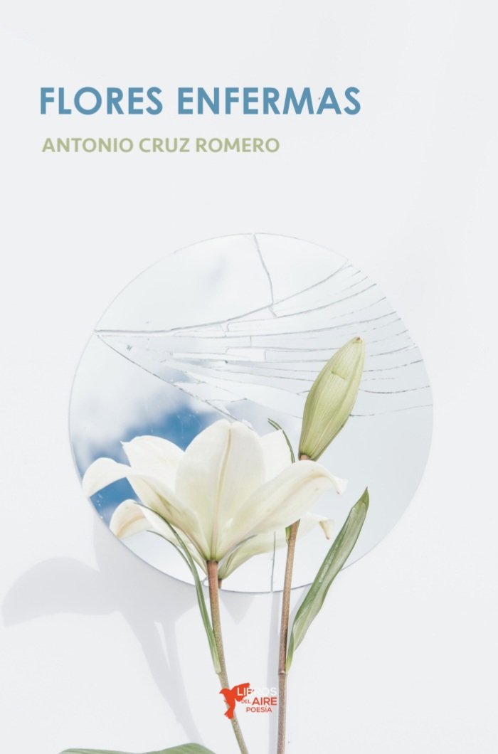 antoniocruz_r's tweet photo. "Flores Enfermas" (Editorial Libros del Aire, 2023). 
https://t.co/XifhUa31m2 https://t.co/gJ9ScmxBLa