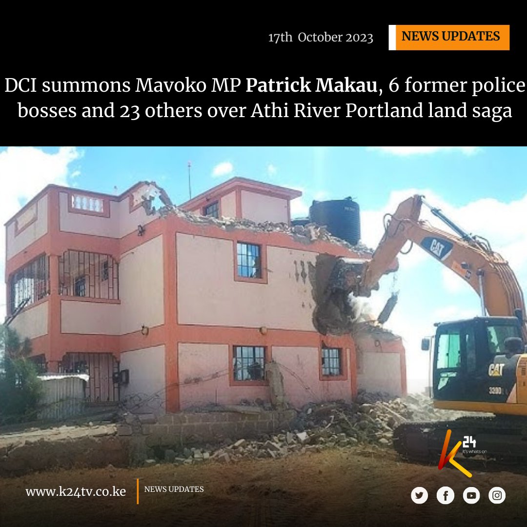 K24Tv's tweet photo. DCI summons MP Patrick Makau, 29 Others over Portland Cement land after Mavoko demolitions. #K2Updates https://t.co/be0cDiowH0