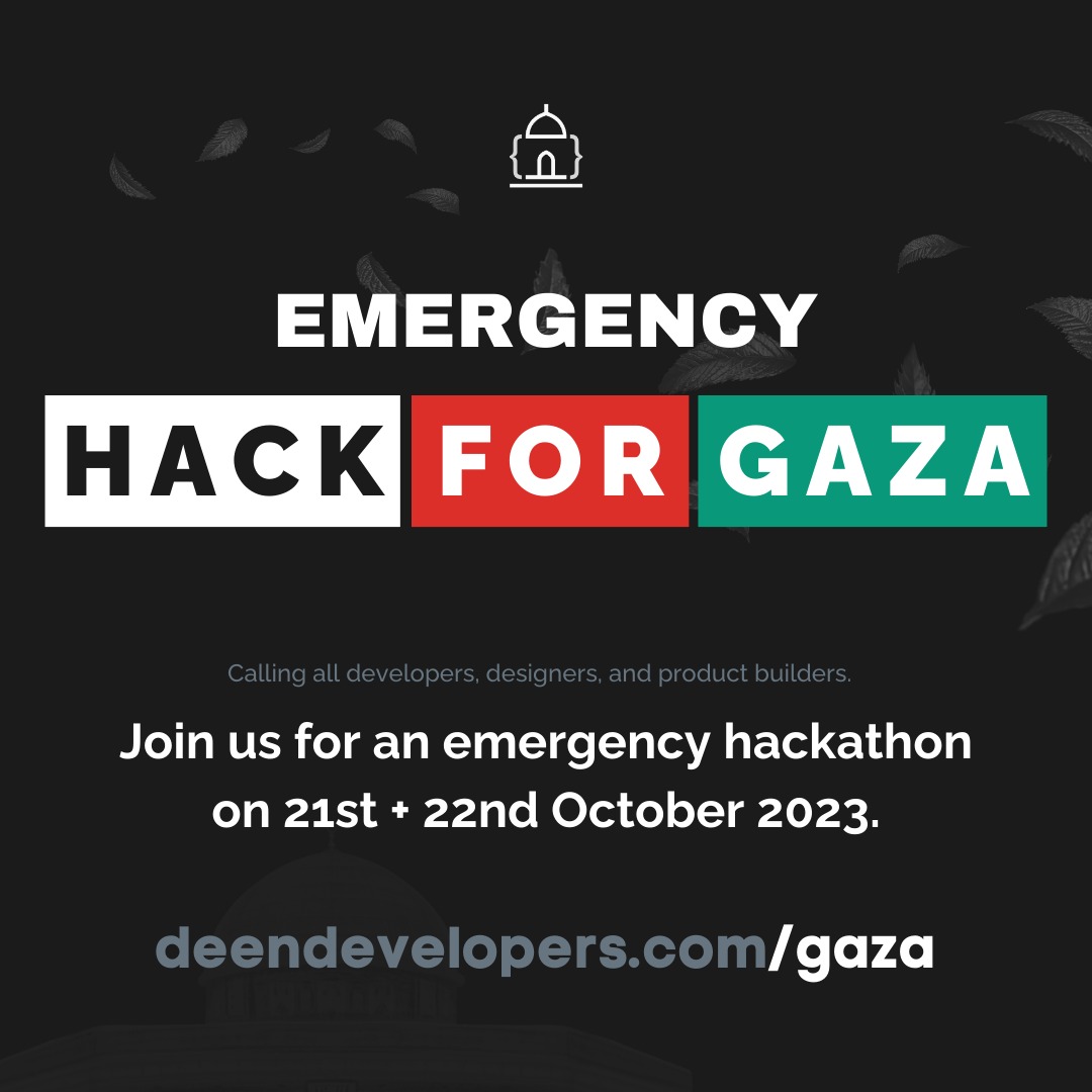 The situation in Gaza is heartbreaking. We can't stand idly by Donate your skills for good and join us this weekend for an Emergency Hackathon 📅 Oct 21-22, 2023 ⏰ 9am-6pm (GMT) 📍 London / Hybrid 🚨 Application Deadline: Oct 20, 11:59pm ✍️ Sign up at deendevelopers.com/gaza