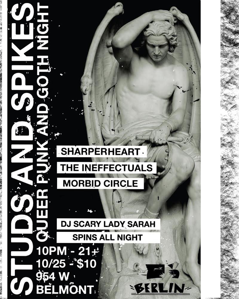 Studs and Spikes is gonna rage on all night long next Wednesday, October 25! DJ Scary Lady Sarah will be spinning and joined by live bands all night! Featuring 🎸Sharperheart 🎸The Ineffectuals 🎸Morbid Circle