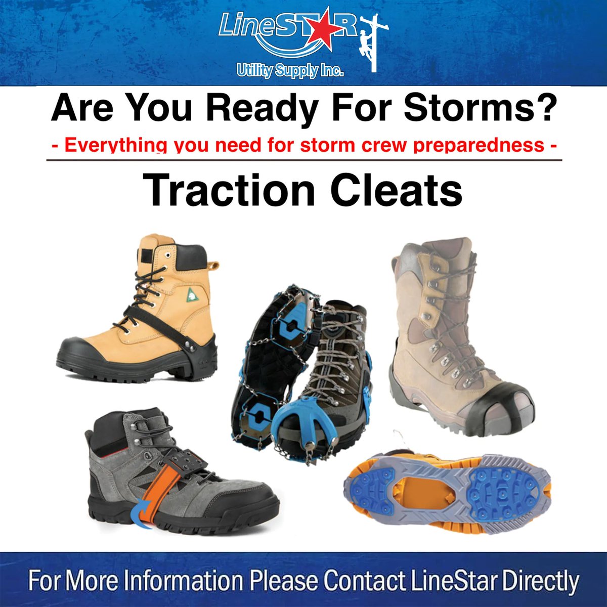 Are you ready for storms? LineStar has everything you need for storm season! We have tons of selection on Lighting Equipment, ARC/FR Rain Gear, Traction Cleats, and more! For more information please visit us online or contact your nearest LineStar office!