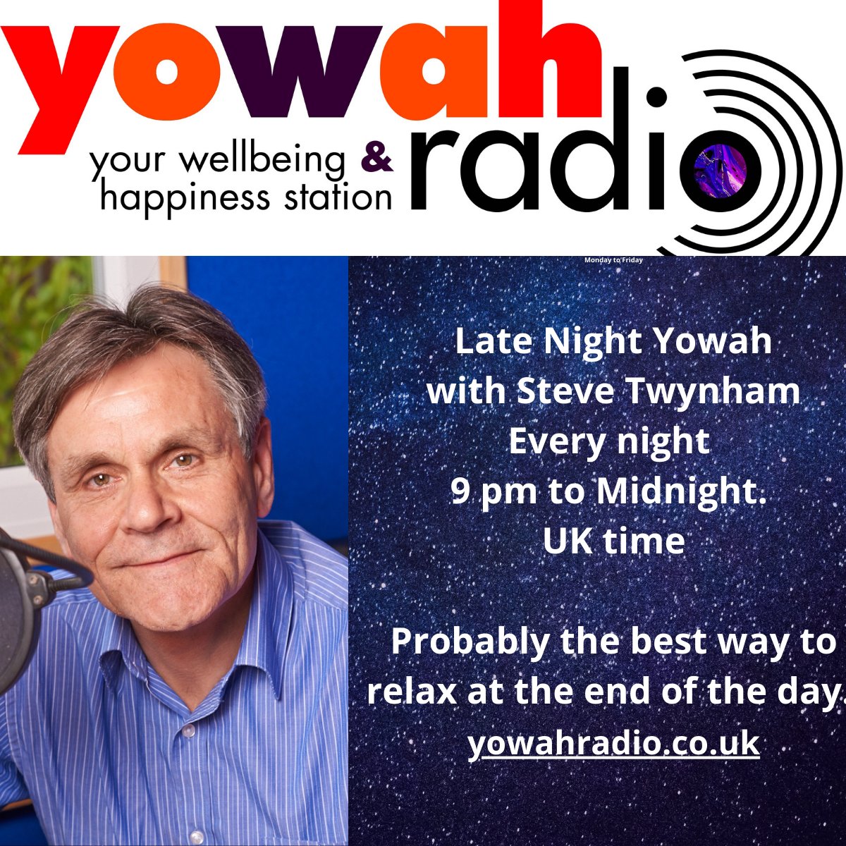 How do you relax and chill out at the end of the day?
An invitation to join me on late-night Yowah 
No negative news.
Great late music.
The inspirational book of the week.
Motivational quotes and much more........
yowahradio.co.uk