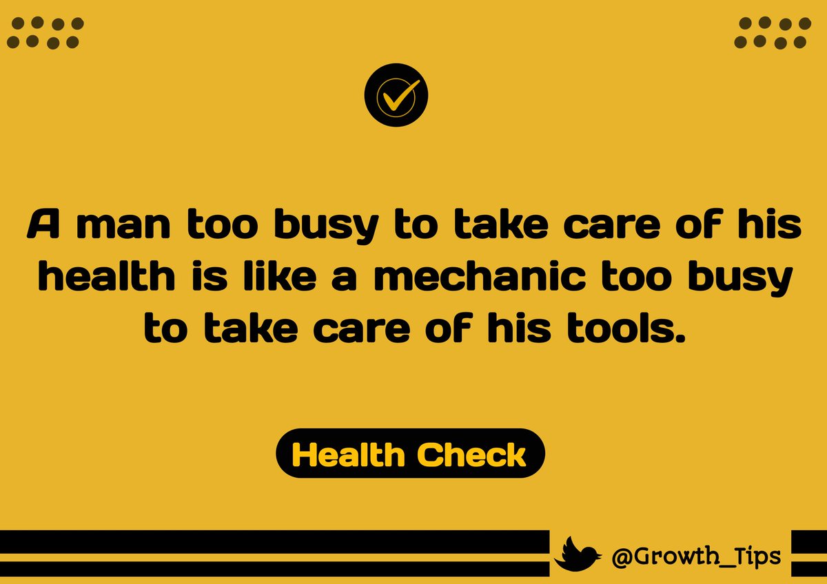 Growth_Tips_'s tweet photo. “A man too busy to take care of his health is like a mechanic too busy to take care of his tools.”

- @aproko_doctor https://t.co/w0F8kv0PQM