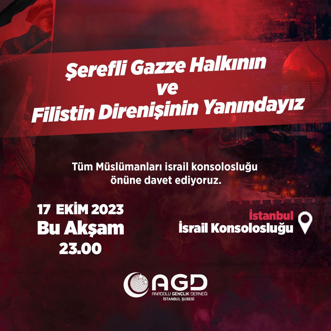 Tüm Müslümanları İsrail Konsolosluğu önüne davet ediyoruz.
Bugün Saat:23.00