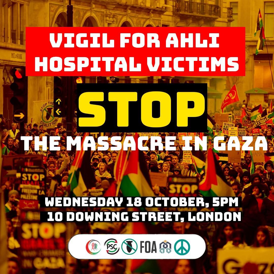 FriendsofAlAqsa's tweet photo. 🔴 EMERGENCY VIGIL FOR GAZA 🔴

When: Tomorrow (Wed 18th Oct) 5pm
Where: Outside Downing St

Join us tomorrow to remember the 3500+ Palestinians killed over the last 10 days, including the 500+ Palestinians killed this evening at Al Ahli hospital in southern #Gaza. 

The vigil will be followed by Magrib prayers and a dua (please bring your own prayer mats). 

#Gazaunderattack #Freepalestine #gazaattack