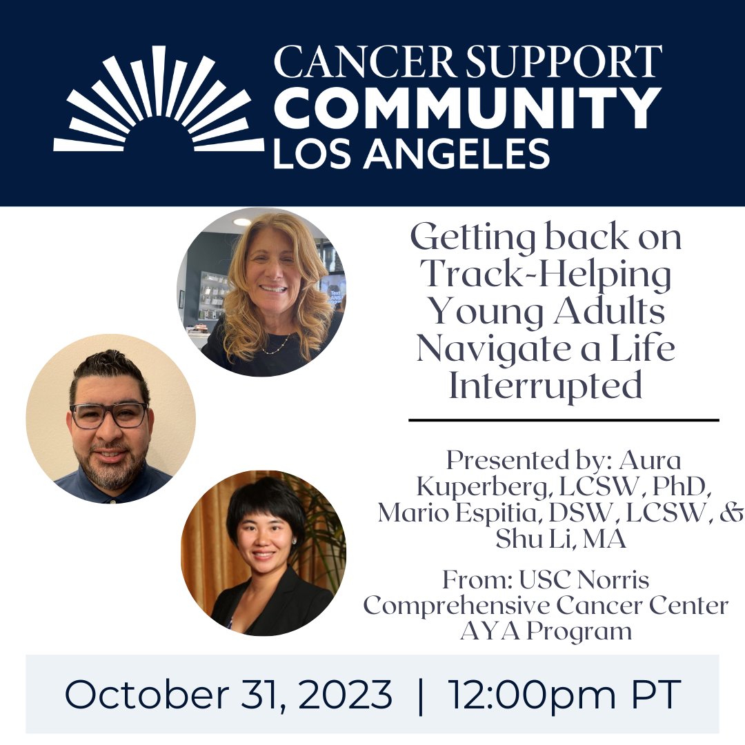 CSCLA (@cancersupportla) on Twitter photo Join us on Tuesday, October 31 at 12pm PT for a free webinar discussing the unique challenges faced by young adults ages 18-39 with cancer & their range of needs during & after treatment. Resources available at @AYAUSC will be provided. zoom.us/webinar/regist… Join us on Tuesday, October 31 at 12pm PT for a free webinar discussing the unique challenges faced by young adults ages 18-39 with cancer & their range of needs during & after treatment. Resources available at @AYAUSC will be provided. zoom.us/webinar/regist…