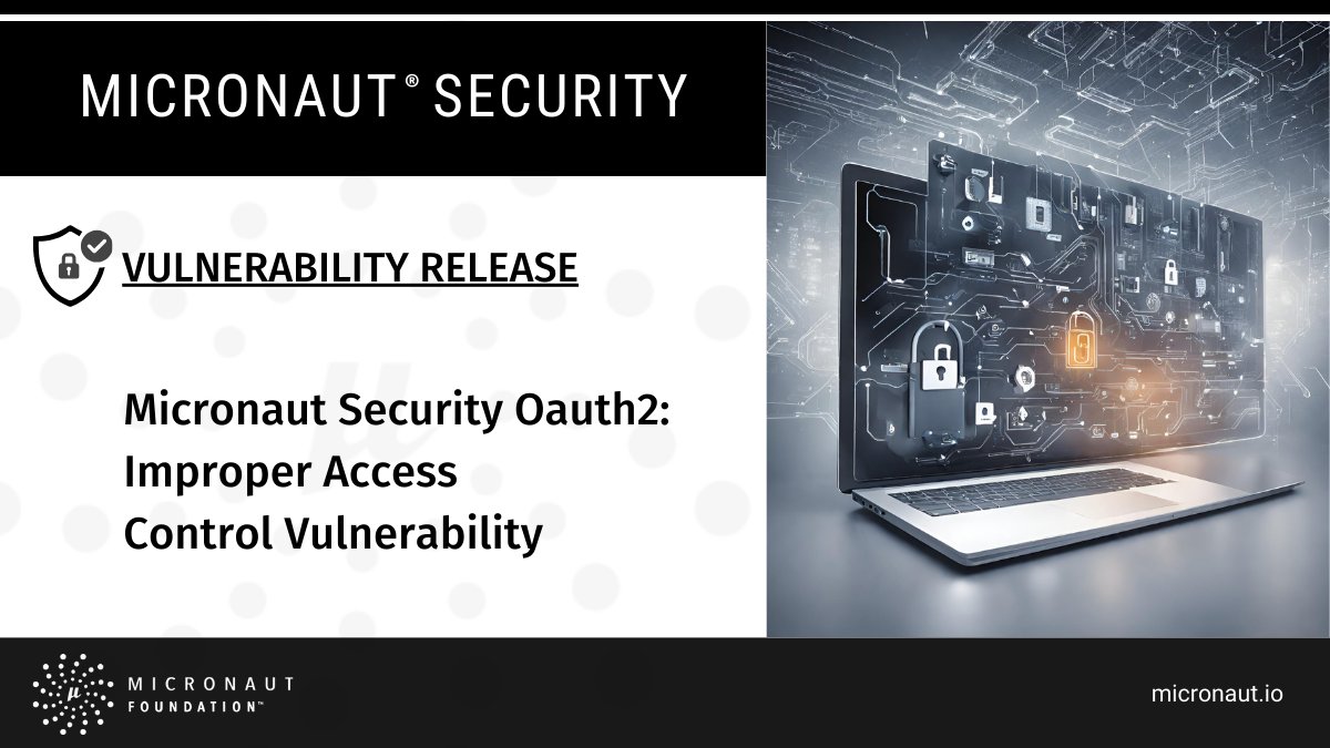 The Micronaut team confirmed a security vulnerability found in the Micronaut Security Oauth2 dependency. Please see our latest blog post to learn more about the Micronaut Security Oauth2: Improper Access Control Vulnerability. #micronaut micronaut.io/2023/10/17/mic…