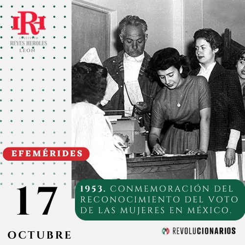 Hoy recordamos un momento histórico: el 17 de octubre de 1953, las mujeres en México ganaron el derecho al voto y a ser electas. Un paso importante hacia la igualdad. 💪🗳️ 

#SomosReyesHeroles #Revolucionarios #ReevoluciónXLeón #DerechosDeLaMujer #VotoFemenino