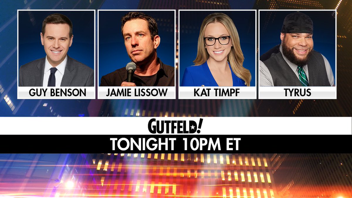 TONIGHT on #Gutfeld! @guypbenson, @jamie_lissow, @KatTimpf and @PlanetTyrus. Tune in at 10PM ET!