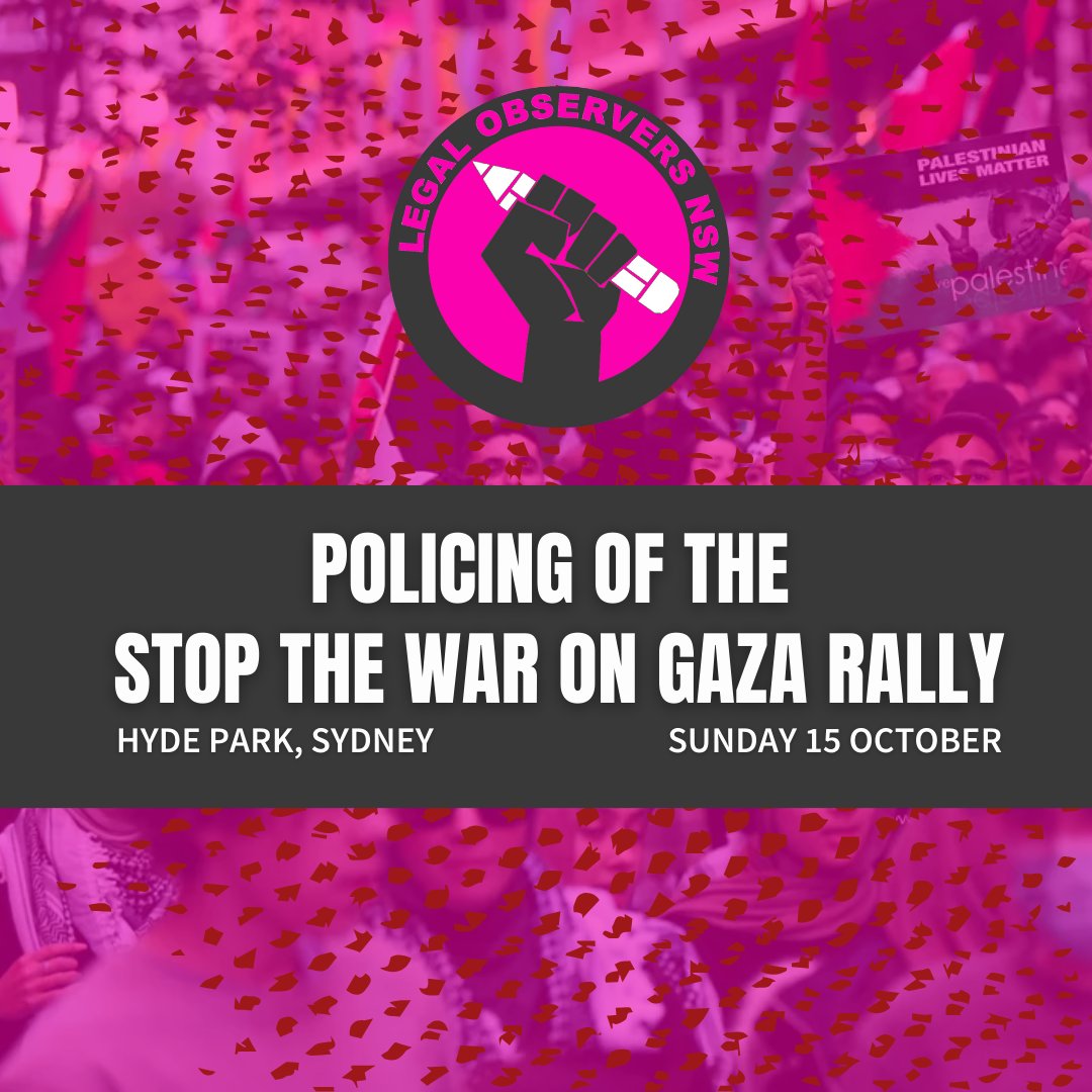 Legal Observers NSW fielded 35 observers at the Stop the War on Gaza Rally this past Sunday. We were deeply concerned by tactics used by NSW Police, including giving unlawful directions, intimidation and surveilling protestors. #NSWpol #protectprotest