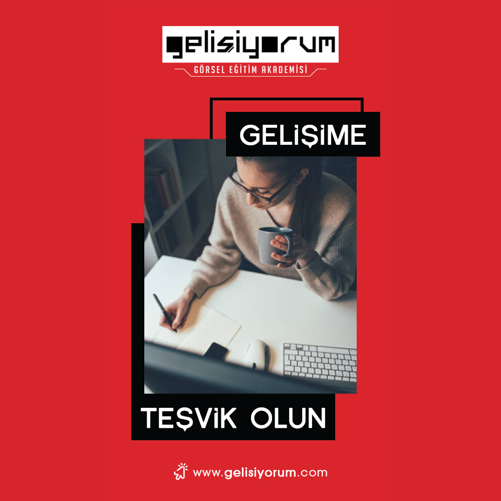 Gelişime Teşvik Olun