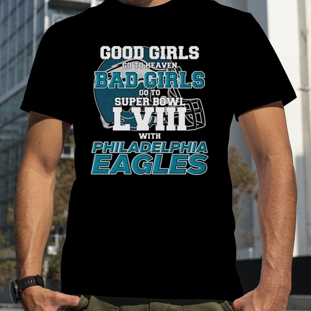 Good Girls Go To Heaven Bad Girls Go To Super Bowl Lviii With Philadelphia  Eagles T