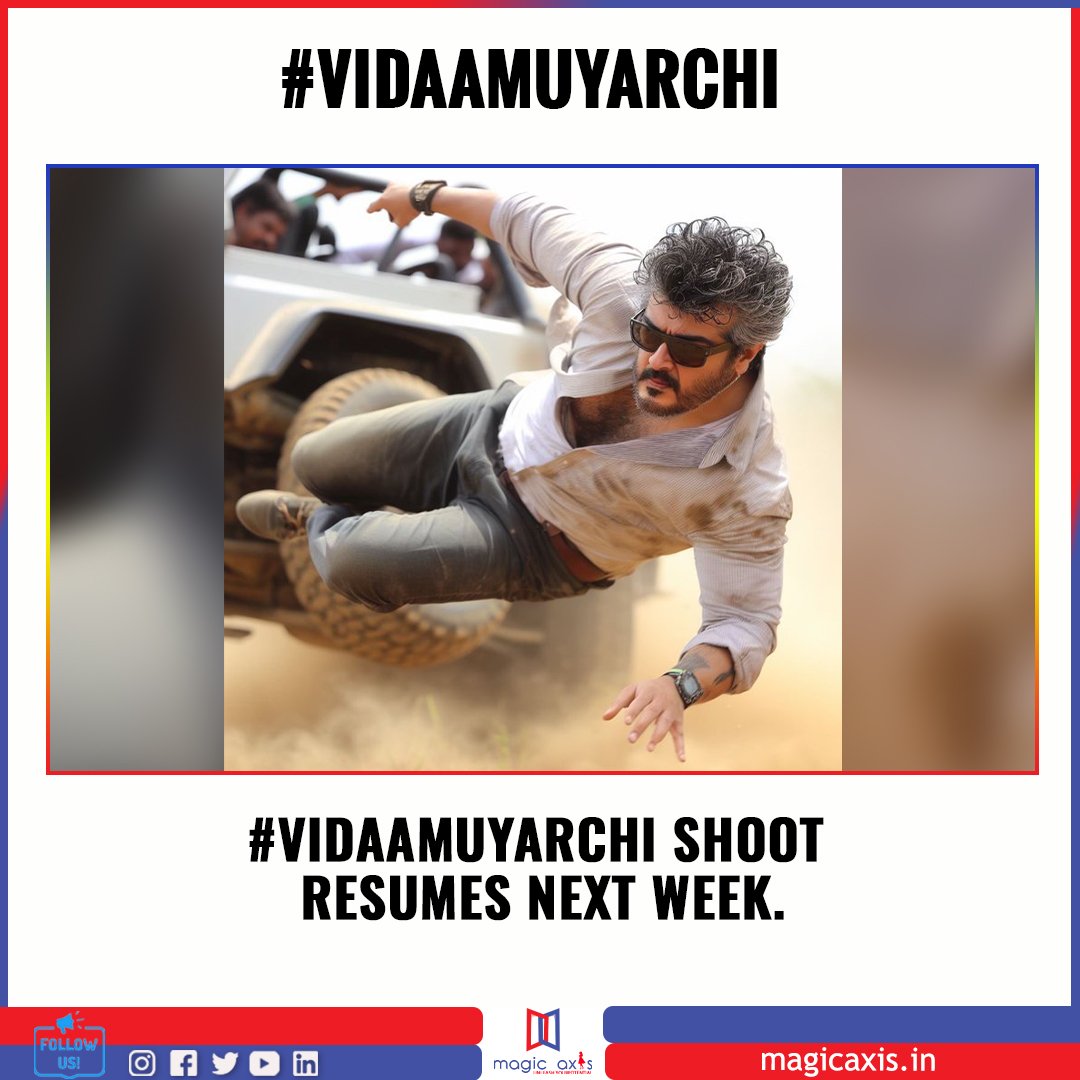 #VidaaMuyarchi shoot resumes next week. #VidaaMuyarchi #AjithKumar #Ajithkumar𓃵 #MagicAxis