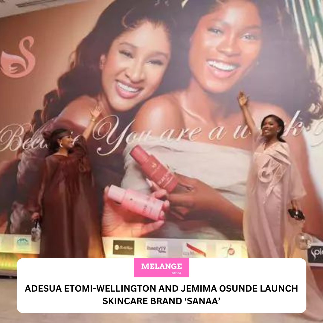 @AdesuaEtomiW and @JemimaOsunde  Launched a Skincare brand @Sanaabeautyltd
The Afro-conscious unisex beauty brand is made for all skin types with a range of skincare products that are carefully developed to nurture your skin to perfection.

melangeafrica.com/adesua-etomi-w…

 #sanaabeauty