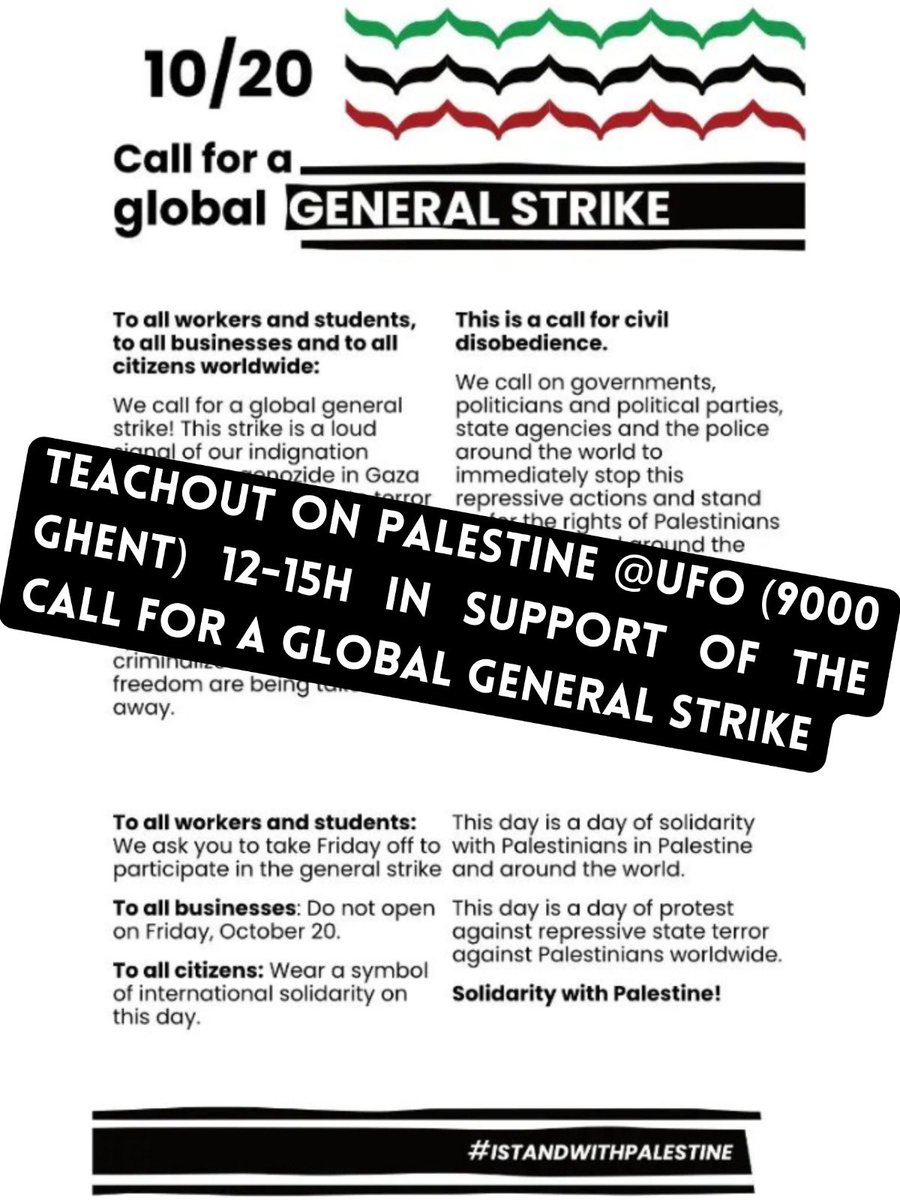 Join the Palestinian Solidarity Network's teachout on Palestine at the UFO <a href="/ugent/">UGent</a> from 12h-15h this Friday 20/10 during the Global strike. 📢✊🏽 Consider skipping work/classes to attend. Share the poster &amp; inform others. 🔄 The time for action is now. 🇵🇸