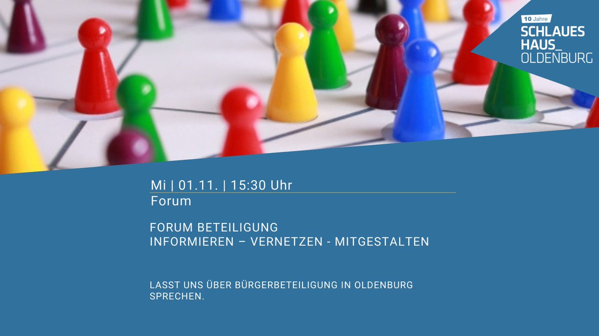 Mi | 01.11. | 15:30 Uhr 
Forum

Forum Beteiligung 
Informieren – vernetzen - mitgestalten

Lasst uns über Bürgerbeteiligung in Oldenburg sprechen.

schlaues-haus.de/events/forum-b…