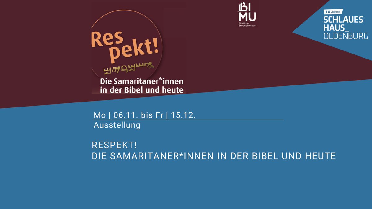 Mo | 06.11. bis Fr | 15.12.  
Ausstellung

Respekt!  Die Samaritaner*innen in der Bibel und heute

schlaues-haus.de/ausstellung-re…